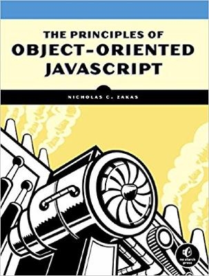 The Principles of Object-Oriented JavaScript - Nicholas C. Zakas