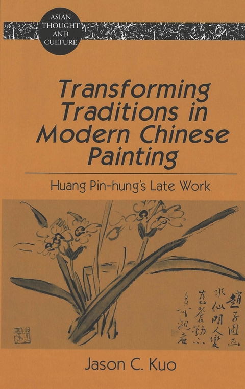 Transforming Traditions in Modern Chinese Painting - Jason C. Kuo