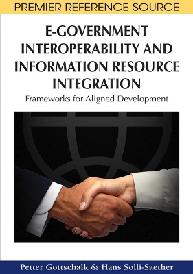 E-Government Interoperability and Information Resource Integration - Petter Gottschalk, Hans Solli-Saether