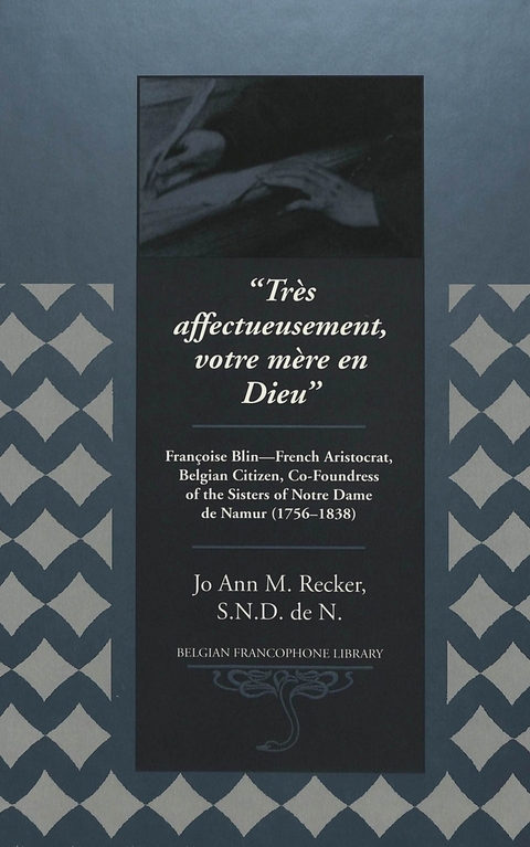 Tres Affectueusement, Votre Mere En Dieu - Jo Ann M. Recker