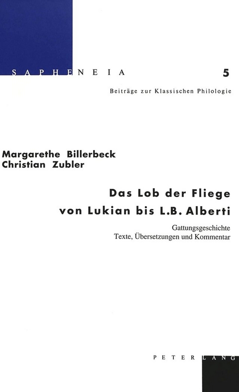 Das Lob der Fliege von Lukian bis L.B. Alberti - Margarethe Billerbeck, Christian Zubler