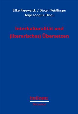 Interkulturalität und (literarisches) Übersetzen - Silke Pasewalck; Dieter Neidlinger; Terje Loogus