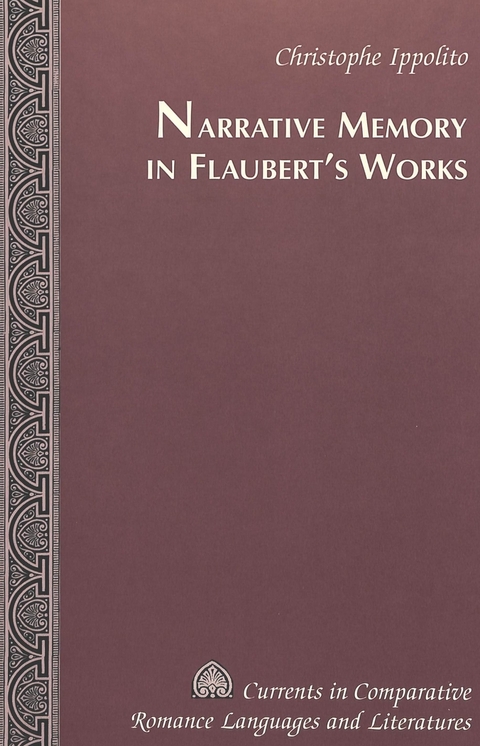 Narrative Memory in Flaubert's Works - Christophe Ippolito