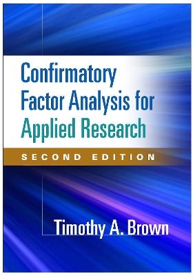 Confirmatory Factor Analysis for Applied Research, Second Edition - Timothy A. Brown