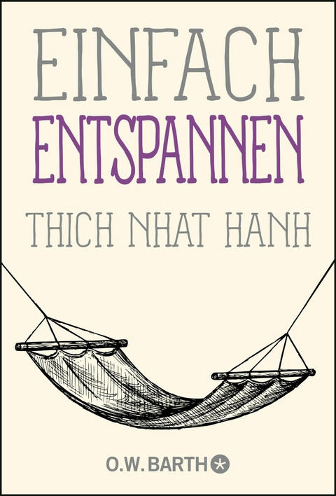 Einfach entspannen -  Thich Nhat Hanh