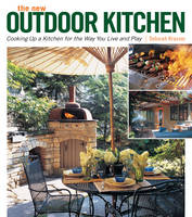 New Outdoor Kitchen: Cooking Up a Kitchen for the Way You Live and Play -  Krasner Deborah