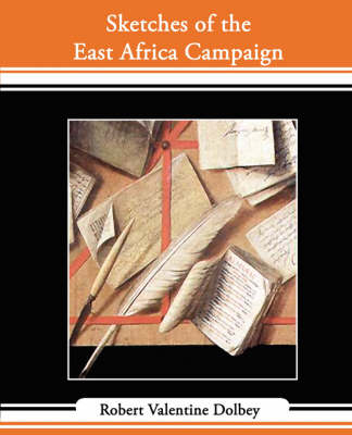 Sketches of the East Africa Campaign - Robert Valentine Dolbey