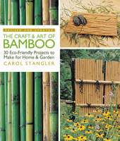 The Craft and Art of Bamboo - Carol Stangler