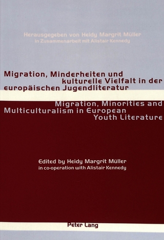 Migration, Minderheiten und kulturelle Vielfalt in der europäischen Jugendliteratur- Migration, Minorities and Multiculturalism in European Youth Literature - Heidy Margrit Müller
