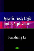 Dynamic Fuzzy Logic & its Applications - Fanzhang Li