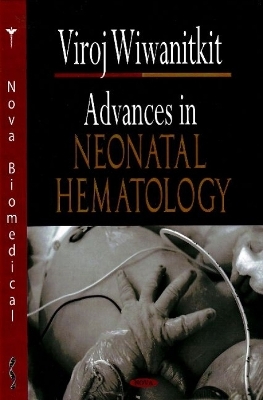 Advances in Neonatal Hematology - Viroj Wiwanitkit