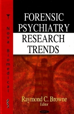Forensic Psychiatry Research Trends - Raymond C Browne