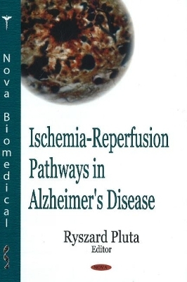 Ischemia-Reperfusion Pathways in Alzheimer's Disease - 