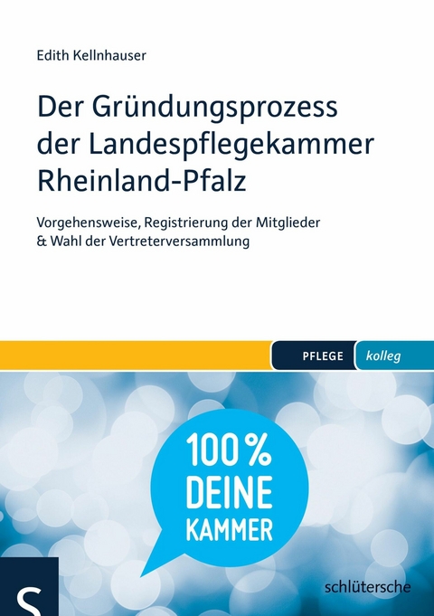 Der Gründungsprozess der Landespflegekammer Rheinland-Pfalz - Edith Kellnhauser