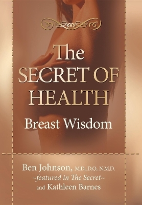 The Secret of Health - Ben Johnson, Kathleen Barnes