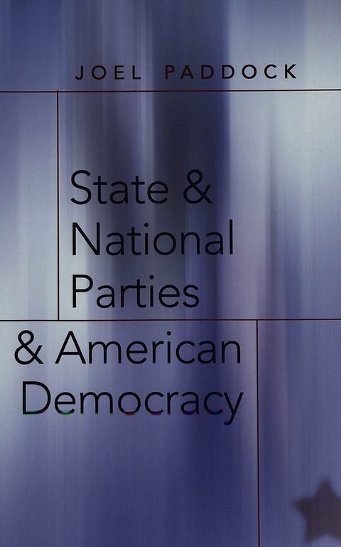 State and National Parties and American Democracy - Joel Paddock