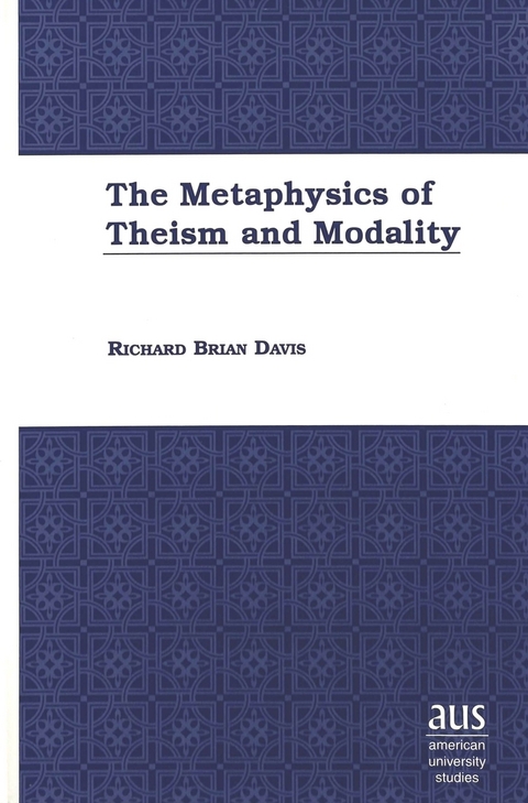 The Metaphysics of Theism and Modality - Richard Brian Davis