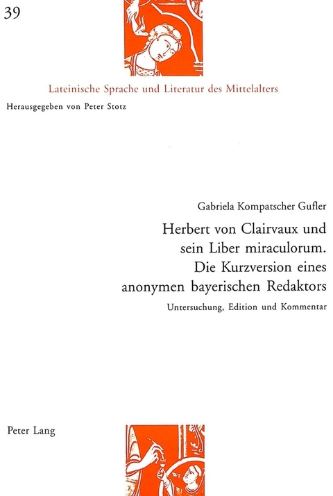Herbert von Clairvaux und sein Liber miraculorum. Die Kurzversion eines anonymen bayerischen Redaktors - Gabriela Kompatscher Gufler