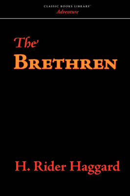 The Brethren - Sir H Rider Haggard