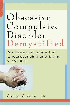 Obsessive-Compulsive Disorder Demystified - Cheryl Carmin