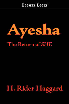 Ayesha - Sir H Rider Haggard