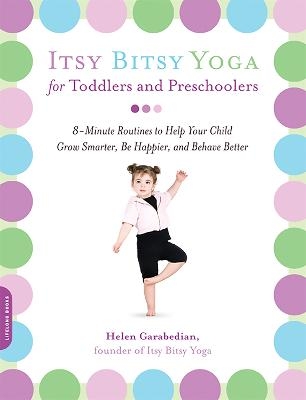 Itsy Bitsy Yoga for Toddlers and Preschoolers - Helen Garabedian