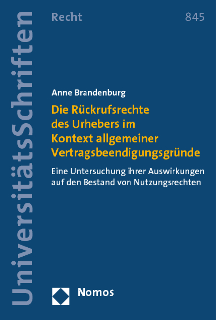 Die Rückrufsrechte des Urhebers im Kontext allgemeiner Vertragsbeendigungsgründe - Anne Brandenburg