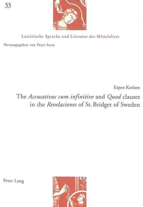 The «Accusativus cum infinitivo» and «Quod»clauses in the «Revelaciones» of St. Bridget of Sweden - Espen Karlsen