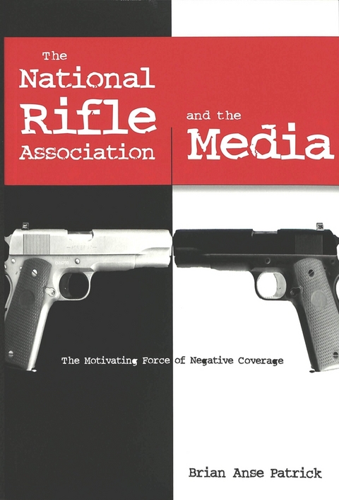 The National Rifle Association and the Media - Brian Anse Patrick