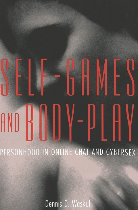 Self-Games and Body-Play - Dennis D. Waskul