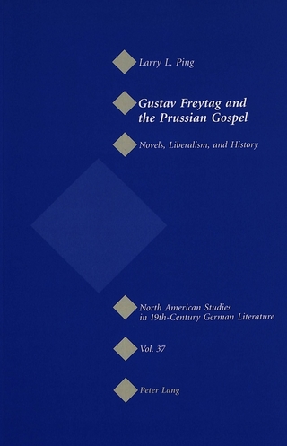 Gustav Freytag and the Prussian Gospel - Larry L. Ping