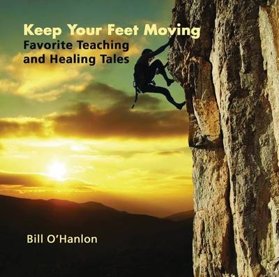 Keep Your Feet Moving - Bill O'Hanlon