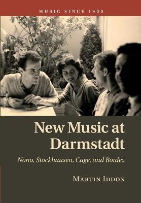 New Music at Darmstadt - Martin Iddon