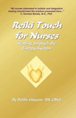 Reiki Touch for Nurses - Debbie Glasgow RN CRMI CHTP