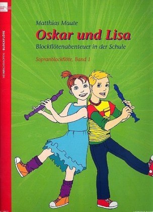 Oskar und Lisa. Blockflötenabenteuer in der Schule, Sopranblockflötenstimme. Bd.1 - Matthias Maute