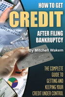 How to Get Credit After Filing Bankruptcy - Mitchell Wakem