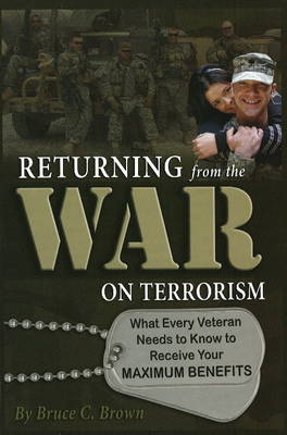 Returning from the War on Terrorism - Bruce C. Brown