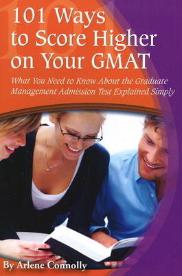 101 Ways to Score Higher on Your GMAT - Arlene Connolly