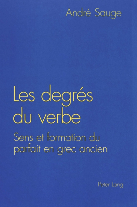 Les degrés du verbe - André Sauge