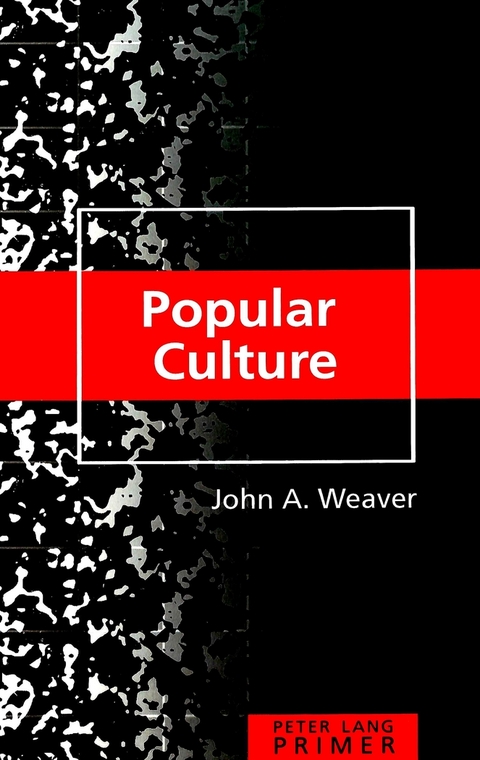Popular Culture Primer - John A. Weaver