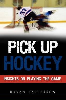 Pick Up Hockey - Bryan Patterson