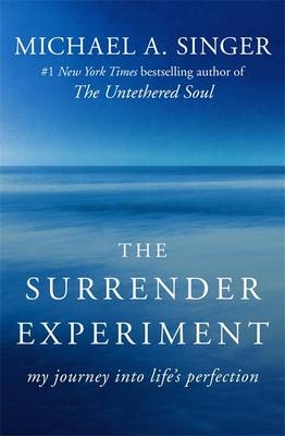 Surrender Experiment -  Michael A. Singer