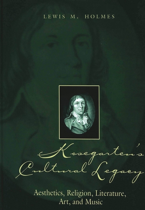 Kosegarten's Cultural Legacy - Lewis M. Holmes