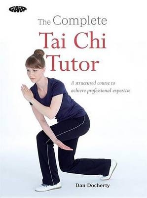 Complete Tai Chi Tutor -  Dan Docherty