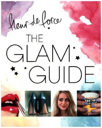 Glam Guide -  Fleur De Force