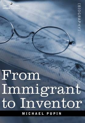 From Immigrant to Inventor - Michael Pupin