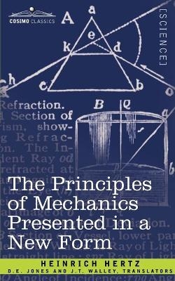 The Principles of Mechanics Presented in a New Form - Heinrich Hertz