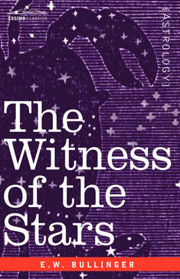 The Witness of the Stars - Ethelbert William Bullinger