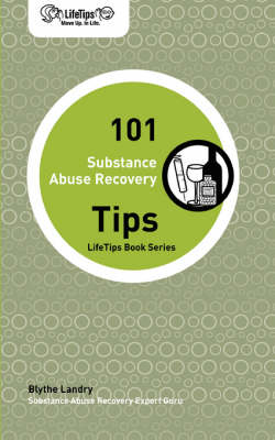 Lifetips 101 Substance Abuse Recovery Tips - Blythe Landry