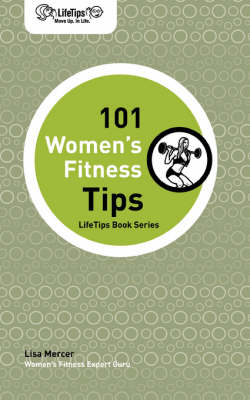 LifeTips 101 Women's Fitness Tips - Lisa Mercer